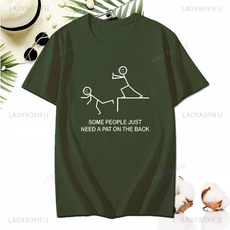 Some People Just Need A Pat on The Back Funny Print Tshirt Men cotton Short-sleev Casual Humor Streetwear Letters Tee Shirt Tops image 5