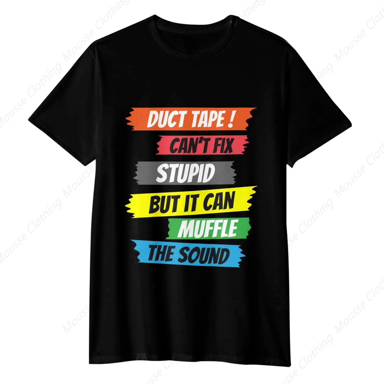 Duct Tape Can't Fix Stupid But It Can Muffle The Sound tees Womens Vintage t-Shirts