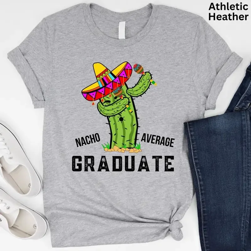 Funny Graduation T Shirt Fiesta Fun High School College Graduate Humor s Nacho Average