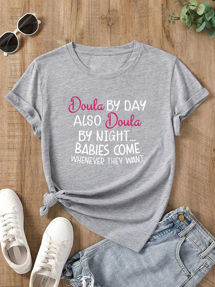 Doula by day doula by night babies comes out when they want Tees Women New Style Women's T shirt Tee Tops Fashion Clothing