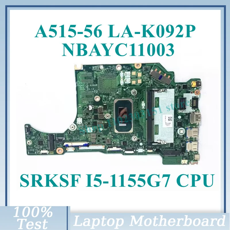 

FH5AT LA-K092P W/ SRKSF I5-1155G 7 CPU материнская плата NBAYC11003 для Acer A515-56 A515-56G материнская плата для ноутбука 100% протестирована хорошо