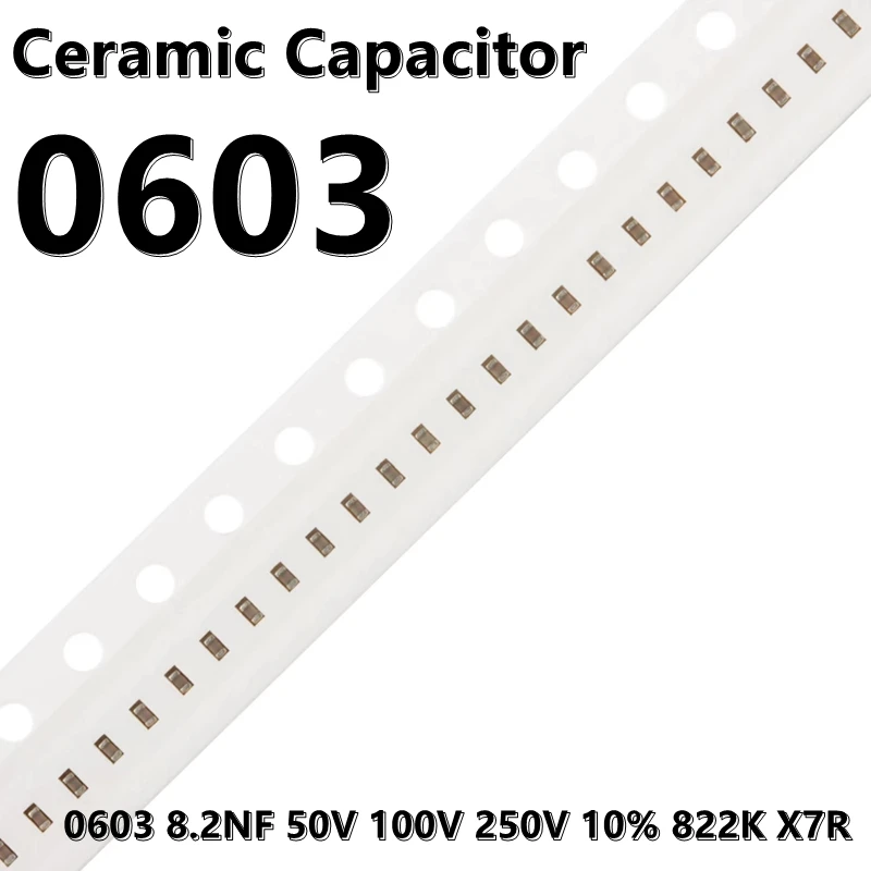 SMD 세라믹 커패시터, 0603 8.2NF 50V 100V 250V 10% 822K X7R 1608, 100 개