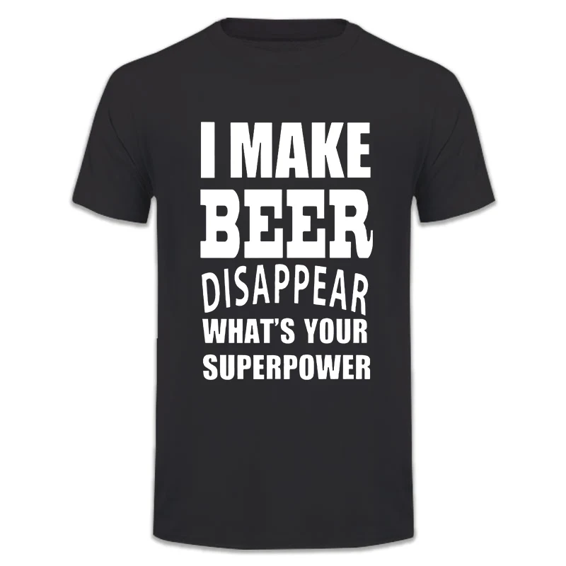 I Make Beer Disappear What'S Your Superpower T Shirt Funny Birthday Gift For Men Dad Grandad Short Sleeve Fashion T-Shirt