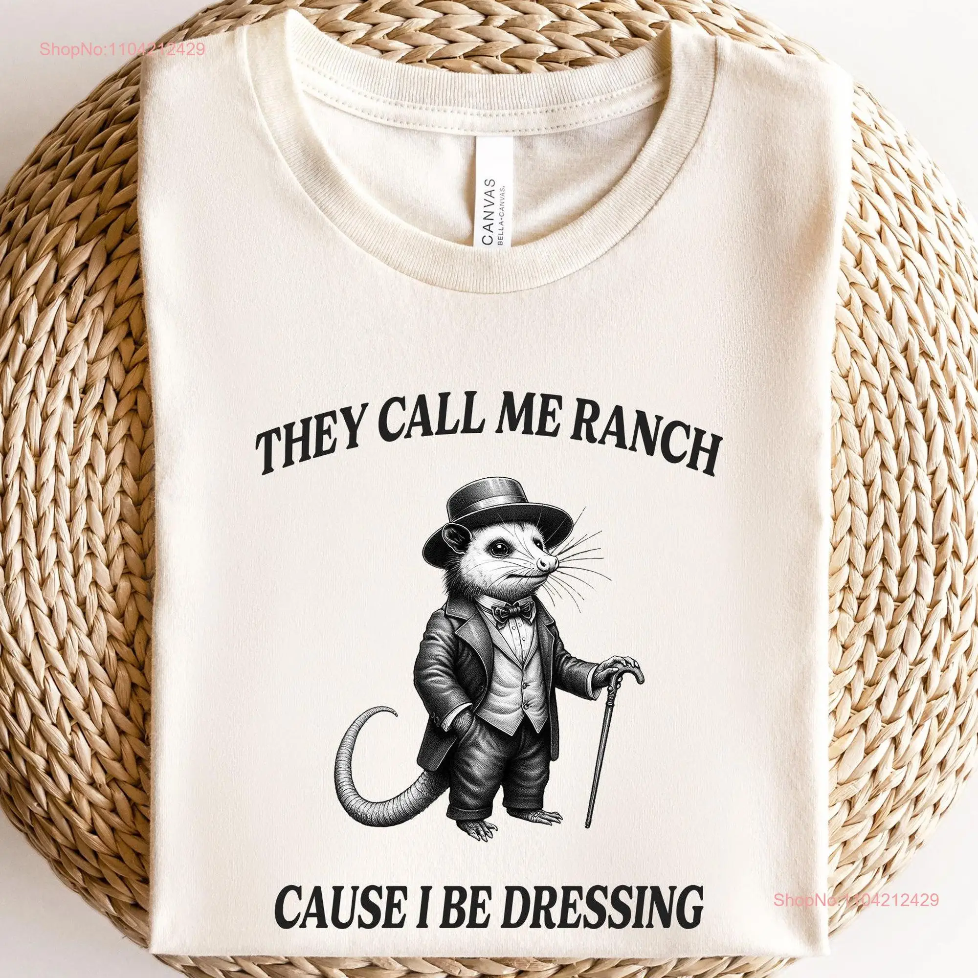 They Call Me Ranch Cause I Be Dressing T Shirt Sarcastic Meme Drawing long or short sleeves