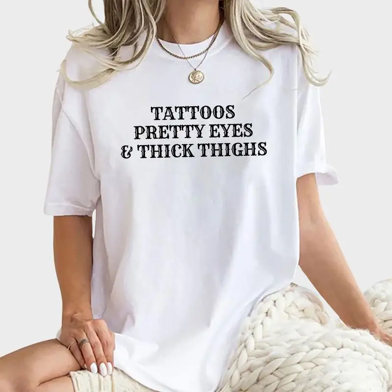 

Trendy Graphic T-Shirt Women’s Tattoos Pretty Eyes Thick Thighs Print Casual Oversized Streetwear Summer Tee S-3XL
