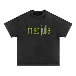 I'm So Julia Letter Print Vintage Washed T Shirt Charli XCX Brat Album T-shirt Men's Women 100% Cotton Casual Oversized T-shirts