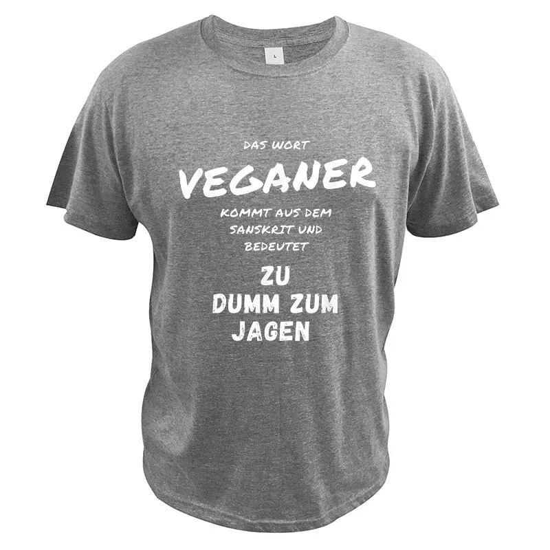 Vegetarianism T Shirt Sarcastic Funny German Sayings Humor Tee Summer Casual Oversized Unisex Cotton Soft T-shirt EU Size