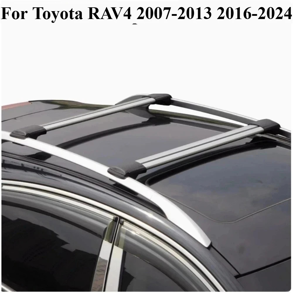 

For Toyota RAV4 2007-2013 2016-2024 car accessories aluminum alloy SUV crossbar silent roof travel rack luggage rack
