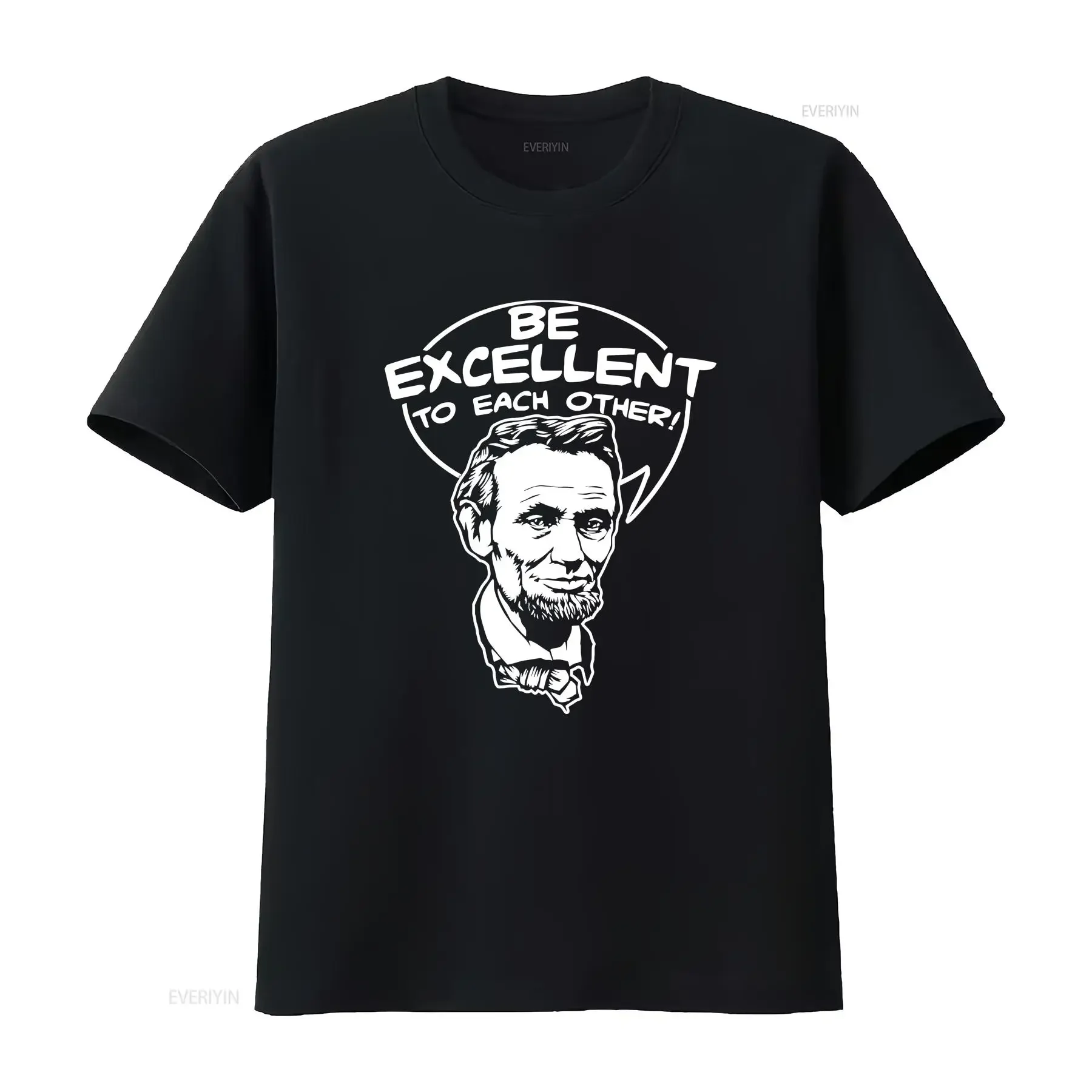 Be Excellent To Each Other T Shirt Bill Funny Time Travel Ted Abe Lincoln vintage Washed Stretched Slightly Stylish Breathable