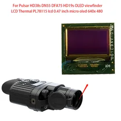 For Pulsar HD38s HD50S DN55 DFA75 HD19s OLED viewfinder LCD Thermal PL78115 lcd 0.47 inch micro oled 640x 480