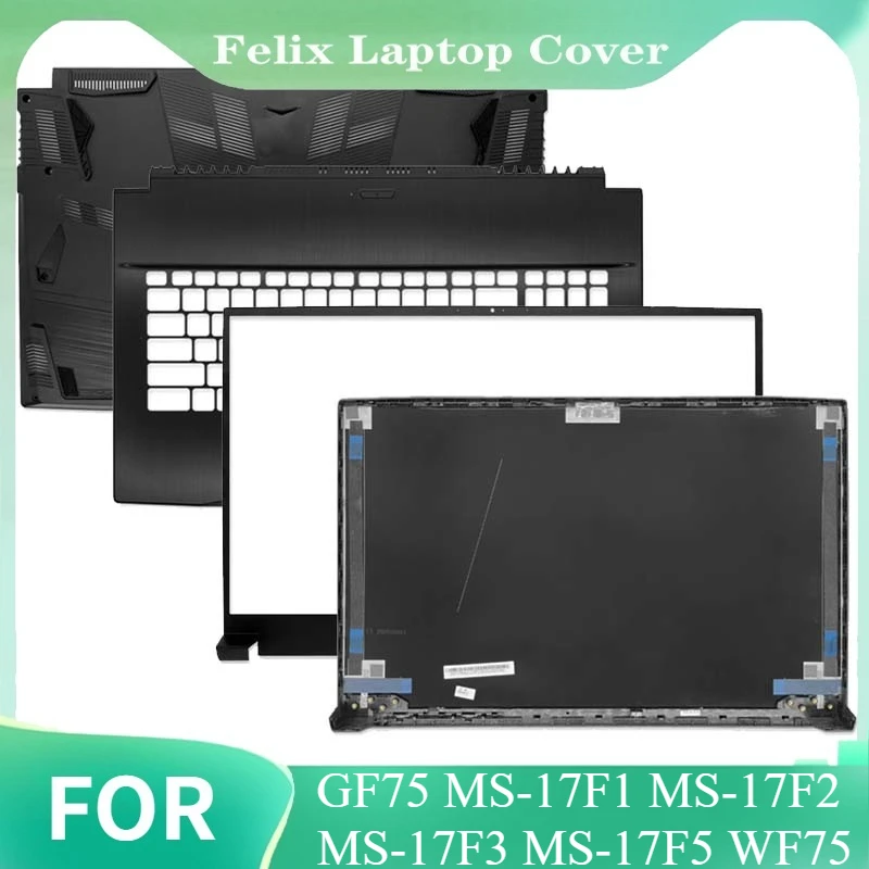 

New Laptop For GF75 MS-17F1 MS-17F2 MS-17F3 MS-17F5 WF75 Laptop LCD Back Cover Case/Front Bezel /Palmrest/Bottom/Hinges