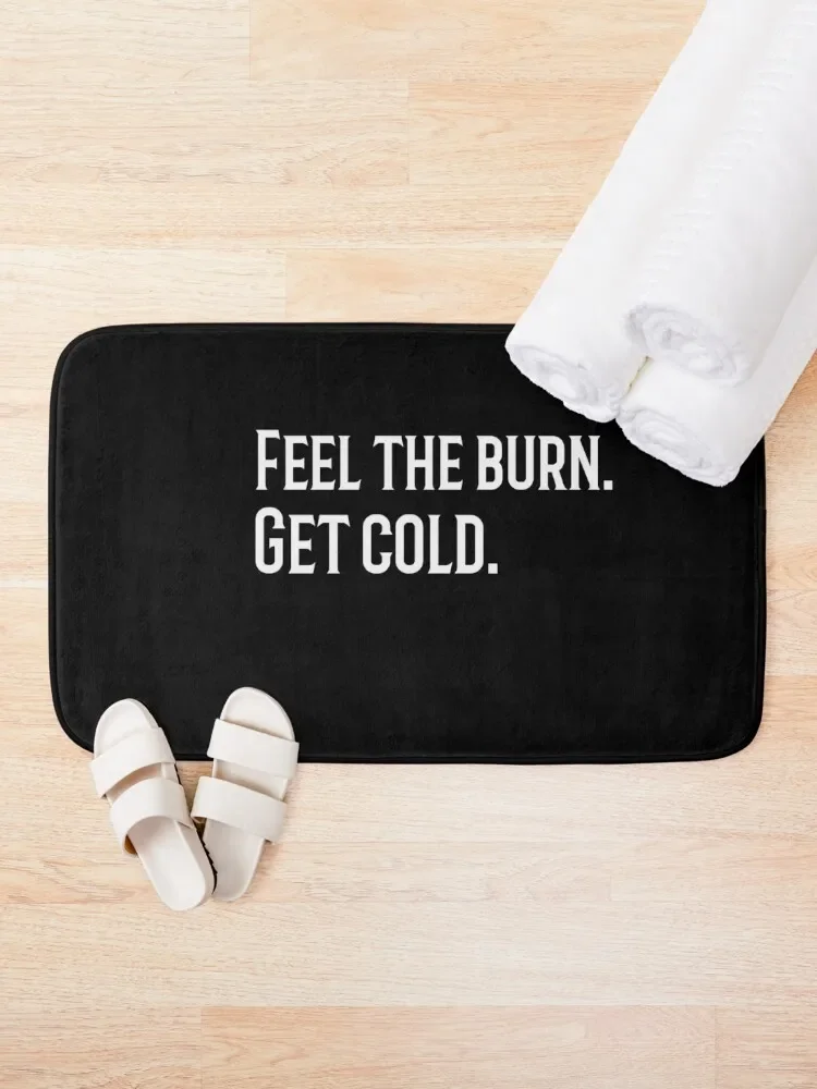 Feel the burn. Get cold. Bath Mat Rugs Baths Toilet Carpet Household Items Mat