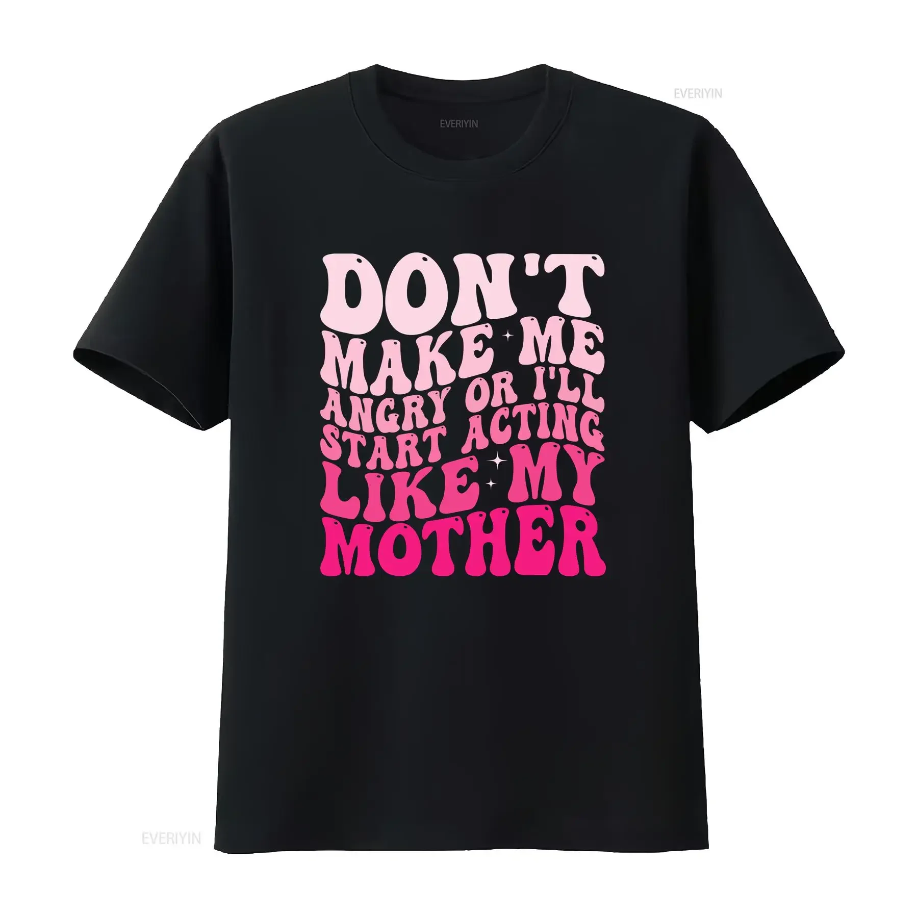 Don't Make Me Angry Or I'll Start Acting Like My Mother T Shirt  vintage Washed fashion Versatile Comfortable Casual graphic