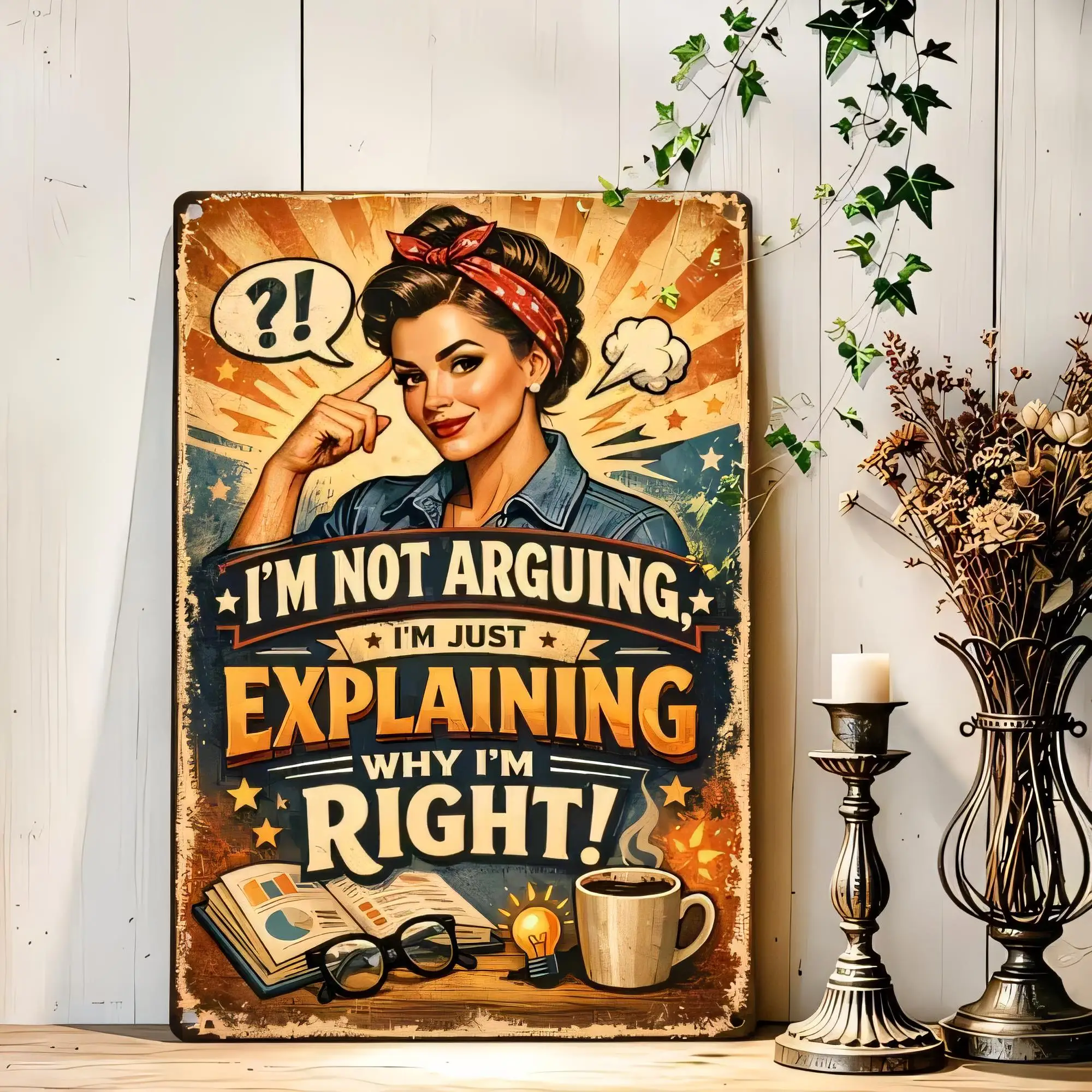 Tin Sign I'm Not Arguing I'm Just Explaining Why I'm Right Retro Vintage Quote Poster Metal Wall Art for Living Room Bar Pub Caf