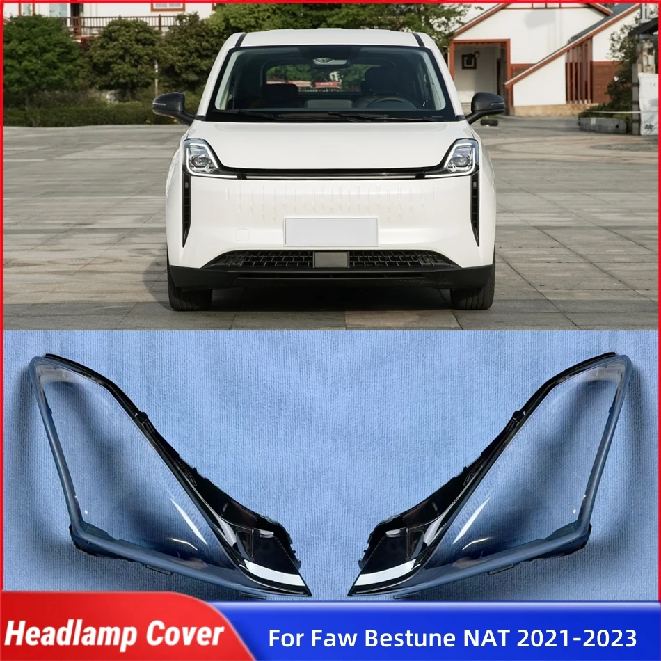 For Faw Bestune NAT 2021 2022 2023 Accessories Auto Shell Cover Glass Cover Car Front Headlight Lens Cover Lights Shell