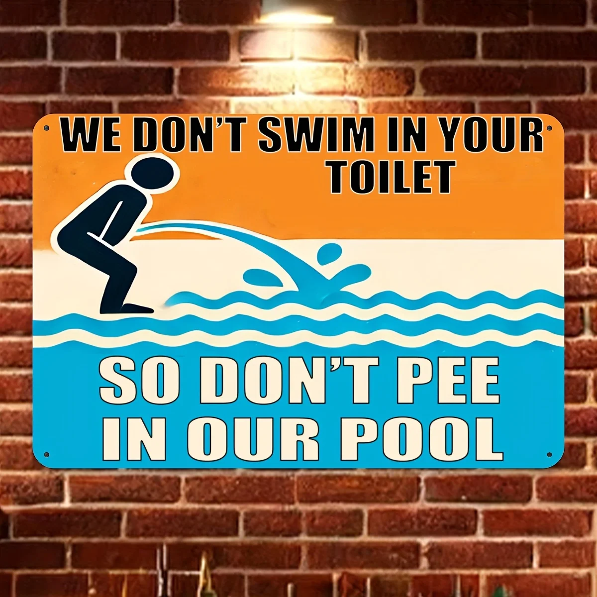 Wall Wall Sign: 'We Don't Swim in Your Toilet, So Don't Pee in Our Pool' -   Aluminum Sign for Outdoor Walls, Courtyards, and Home D - Aliexpress Deal