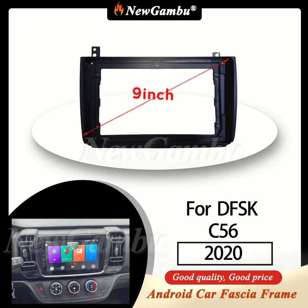 

NewGambu 9 Inch Car Radio FIT For DFSK C56 2020Frame No CABLE ABS PC Plastic Fascia Dashboard