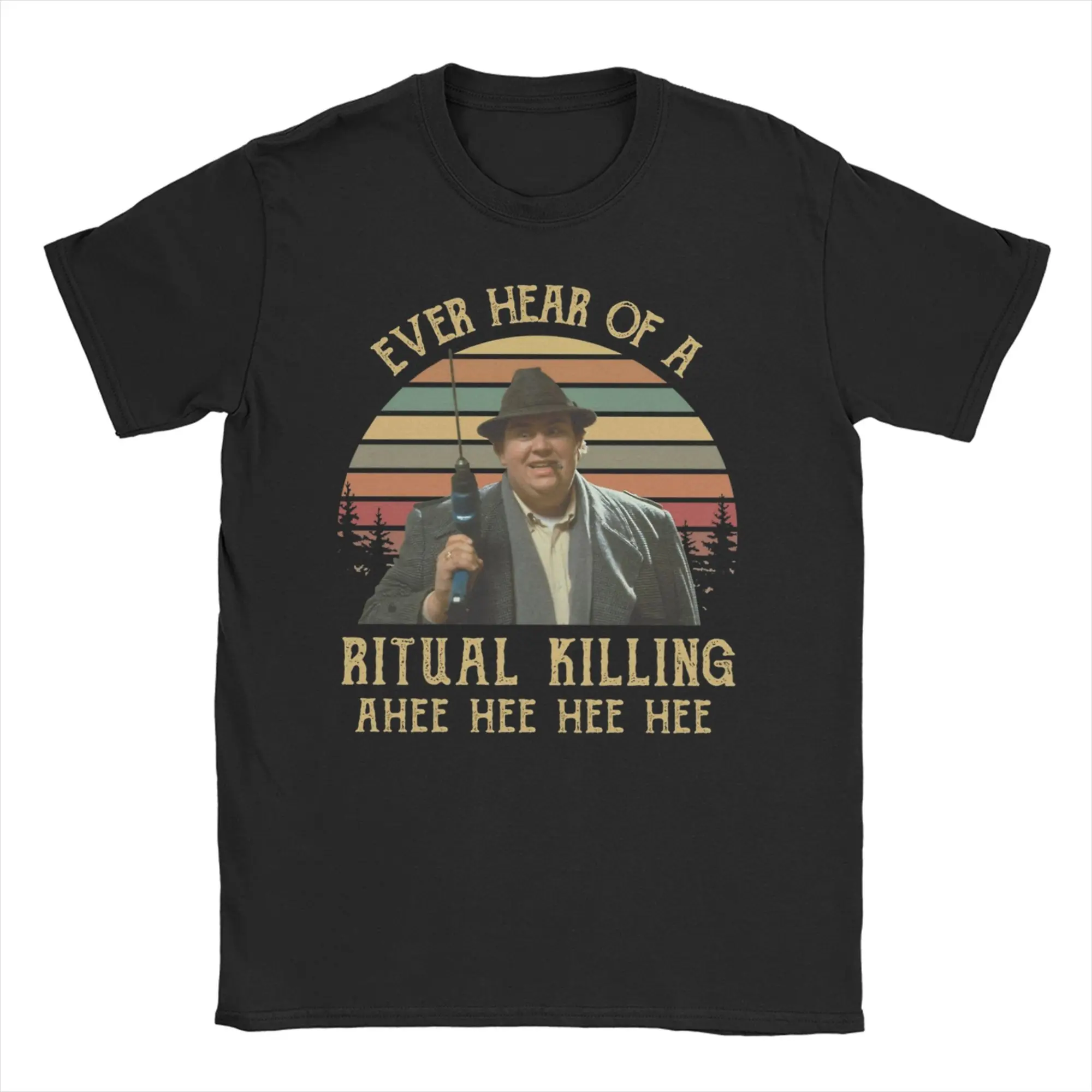 

Ever Heard Of A Ritual Killing Ahee Buck T-Shirts Men Women John Candy Fun 100% Cotton Tees O Neck T Shirts Gift Idea Clothing