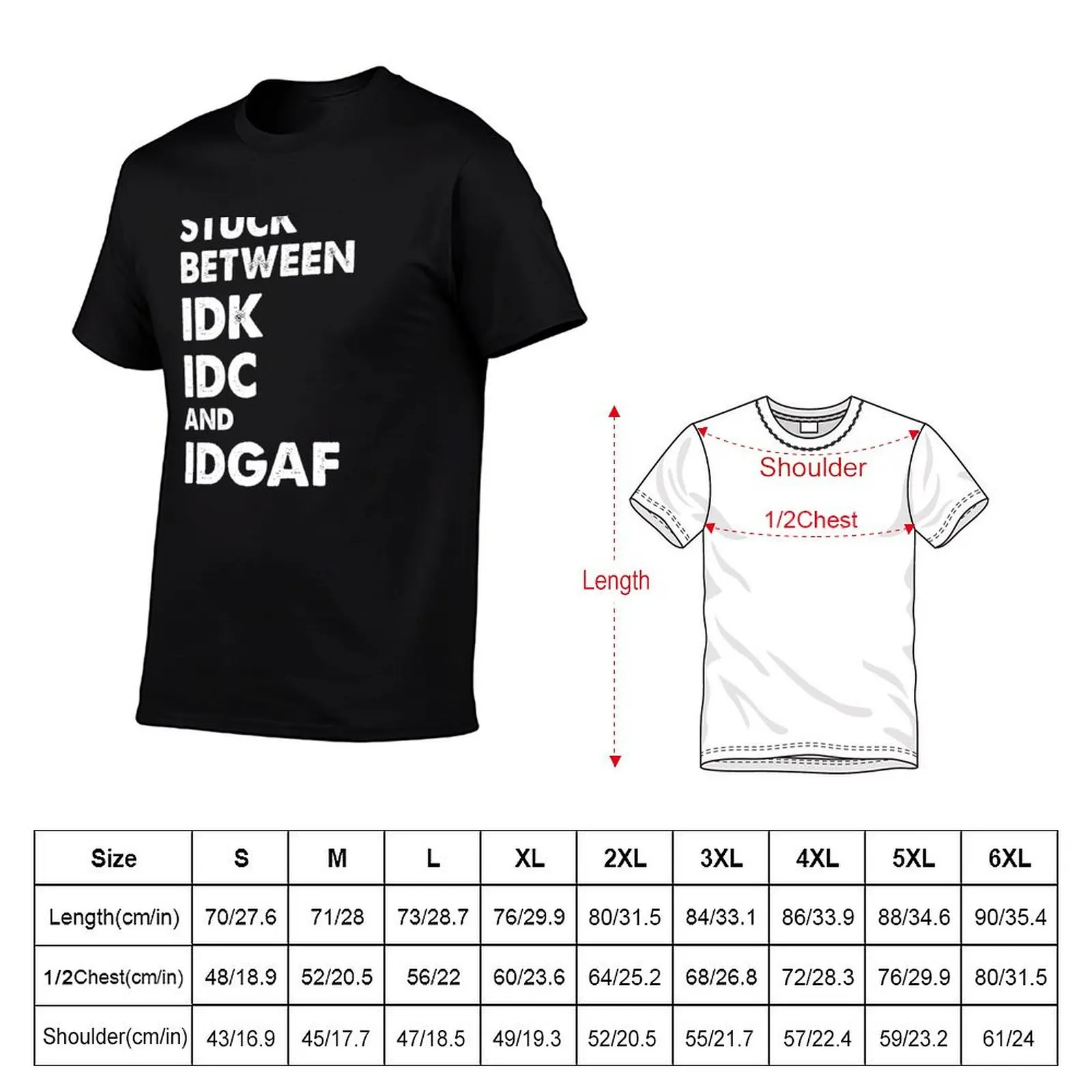 Stuck Between IDK IDC and IDGAF T-Shirt Short sleeve tee vintage graphic tee sweat rapper graphic tees clothes for men