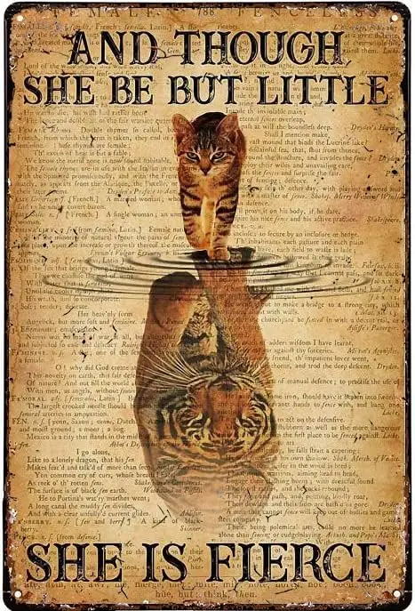Metal Art Wall Decor for Living Room and Though She Be But Little She is Fierce Retro Metal Tin Sign Vintage Cat Wall Art R sign