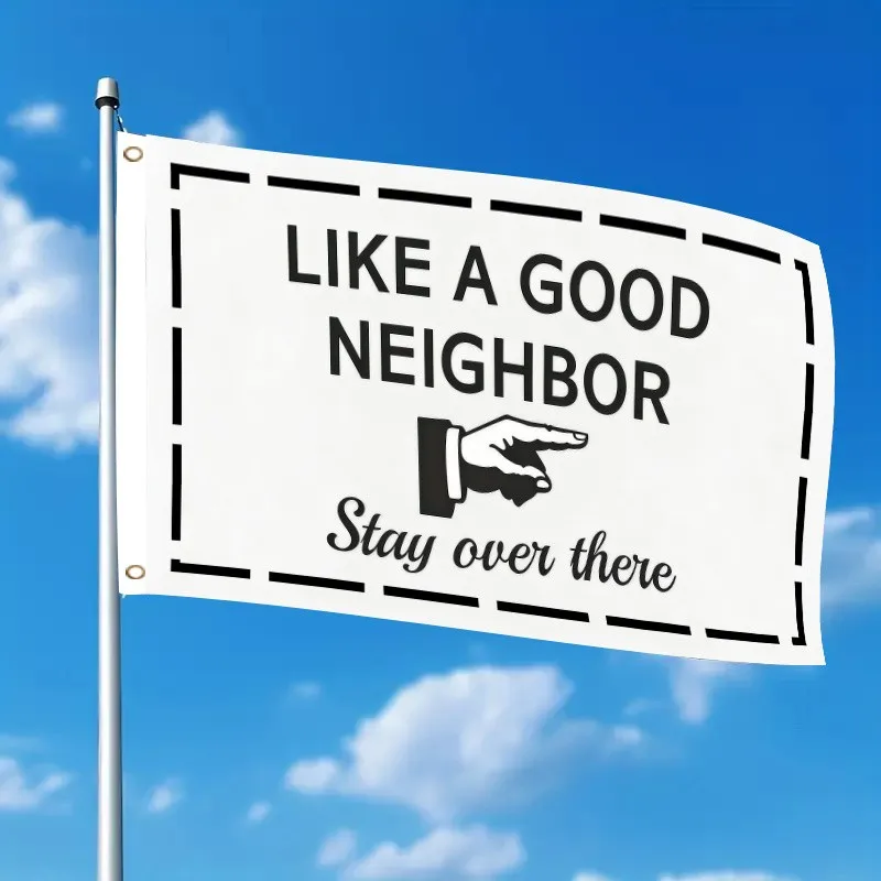 Like a Good Neighbor Stay Over There Funny Flag Burlap Garden House Banner Outdoor