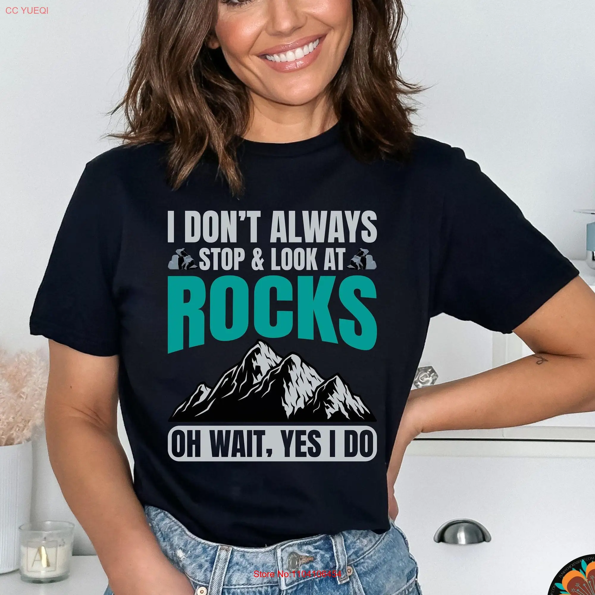 I Don't Always Stop And Look At Rocks T Shirt Geology Geologist s Rockhound long or short sleeves