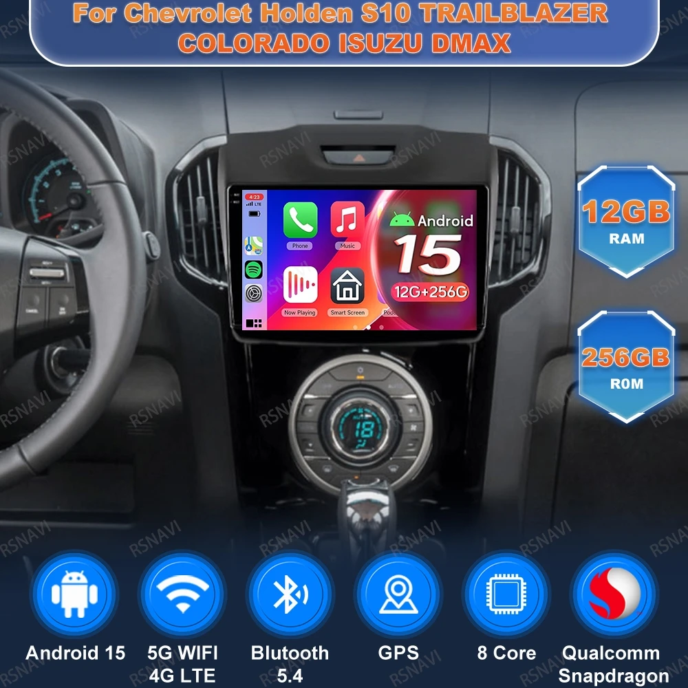 

Car Radio Andoird 15 For Chevrolet Holden S10 TRAILBLAZER COLORADO ISUZU DMAX Multimedia BT Navigation Wireless Carplay Auto DSP