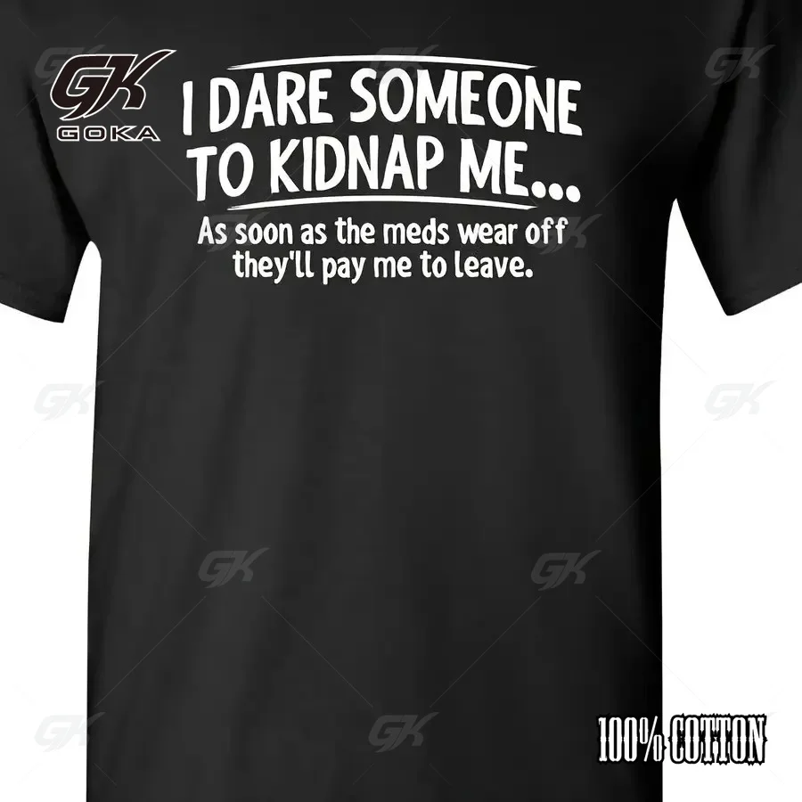 T-shirt drôle et sarcastique pour hommes, avec citation humoristique « I Dare Someone To Kidnap Me », t-shirt graphique humoristique, décontracté, en coton, à manches courtes