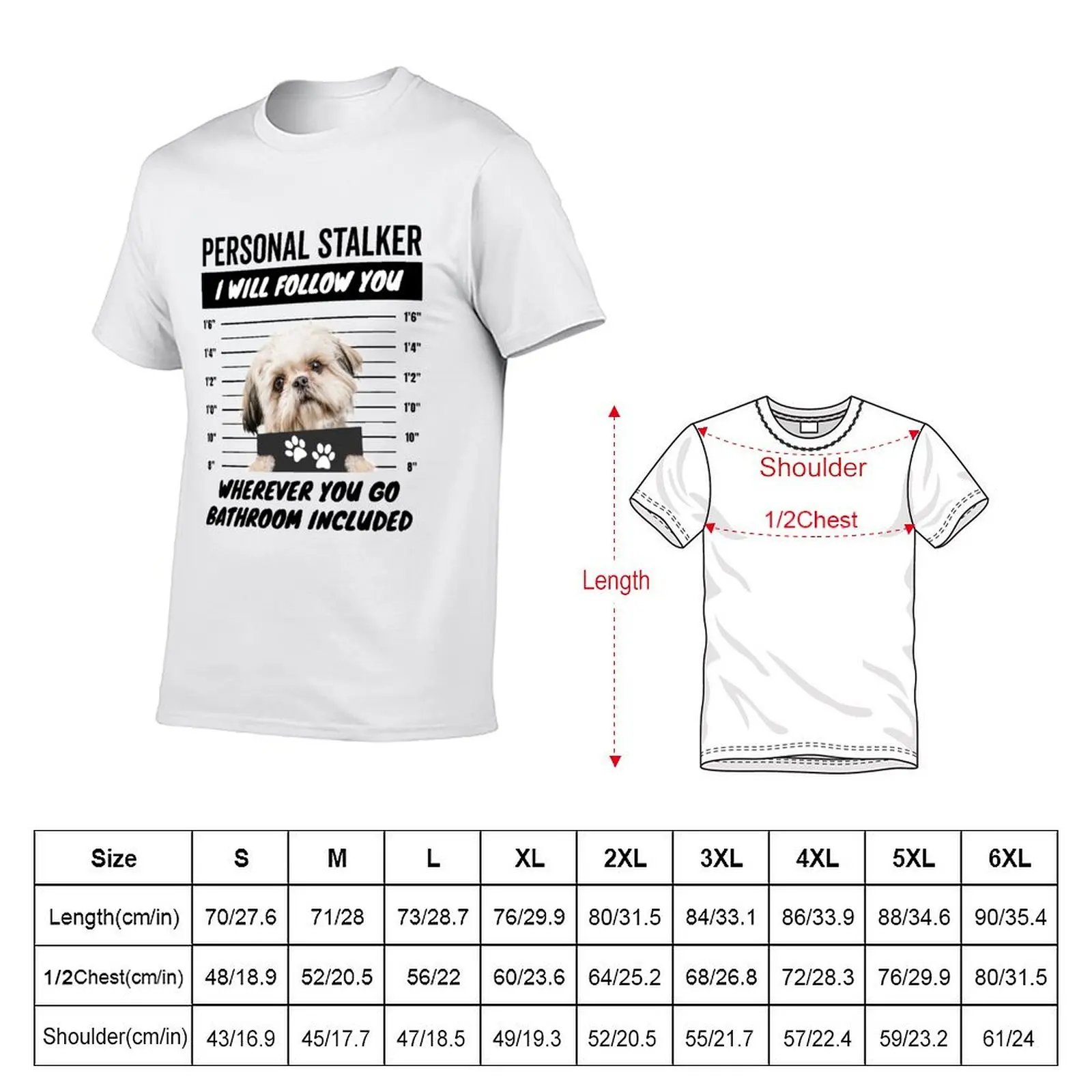 Personal Stalker Quotes – Shih Tzu T-Shirt Comfortable Basic Crew Neck Tee