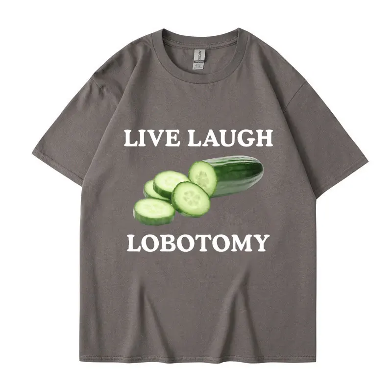 Live Laugh Lobotomy Cucumber Funny Meme T-shirt Men Women Creativity Humor T Shirt Oversized Pure Cotton Casual Tops Streetwear