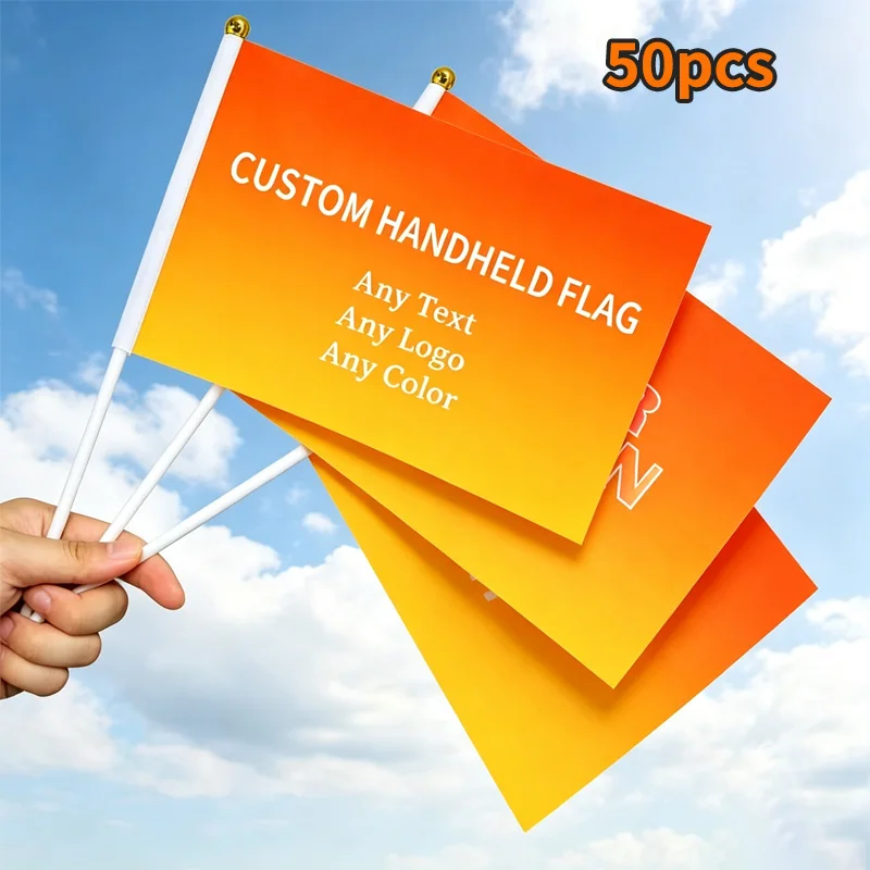 50pcs Custom Handheld Flags, 14x21cm Hand Flags, Any Pattern Or Color, Polyester Single Side Printed Flag with White Flagpole