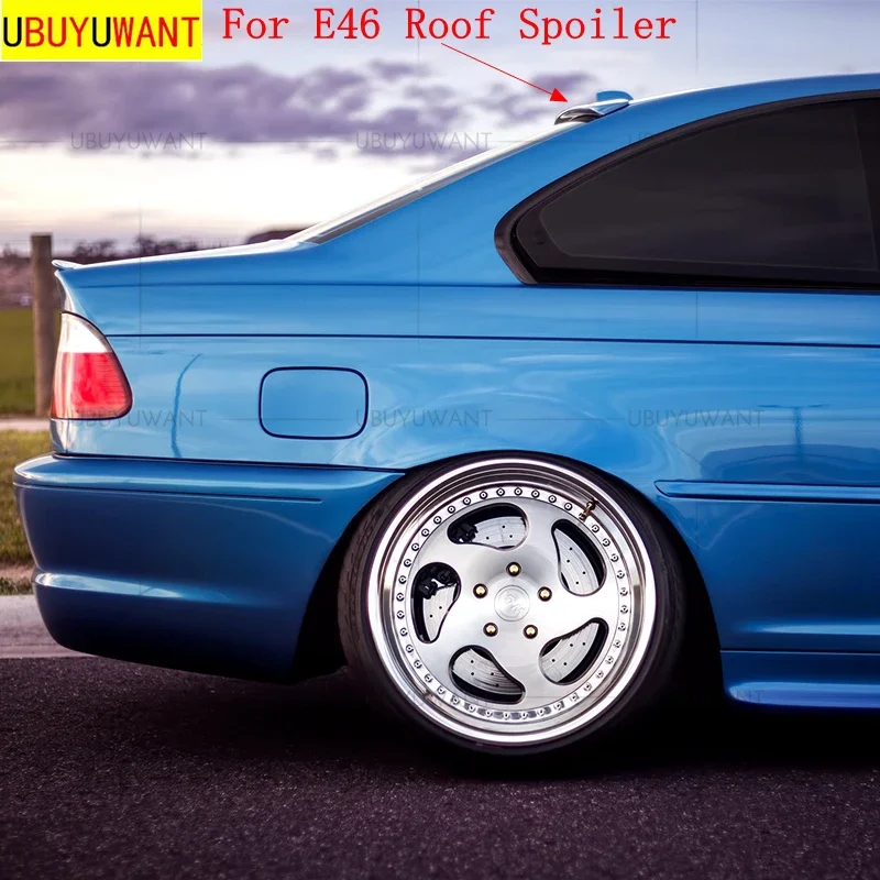 UBUYUWANT For E46 Spoiler 98-06 BMW 3 Series 318i 320i 325i 328i Spoiler ABS plastic Material Car Rear Wing Color Roof Spoiler