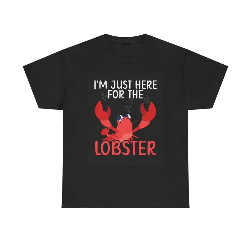 

I'M Here For The Lobster T Shirt Brand New Apparel Heavy Cotton