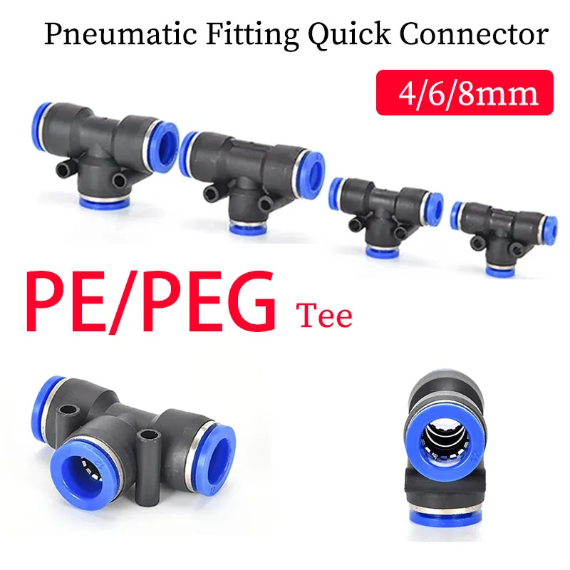 PE/PEG Tee Air Hose Tube Pneumatic Fitting Quick Connector Plastic Connector High Pressure Tube Push In Hose Couping 4mm 6mm 8mm