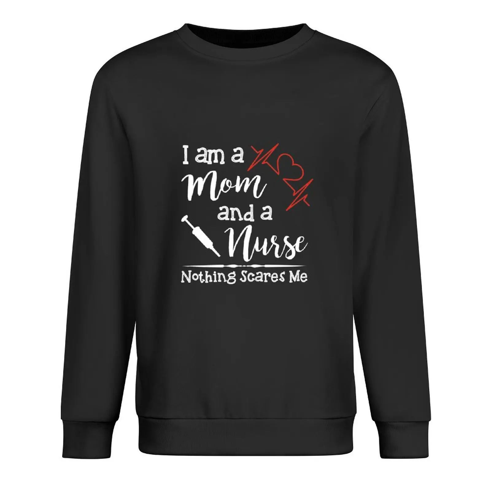 

I Am A Mom And A Nurse Nothing Scares Me | Nurse Shirts Funny Appreciation shirts for nurses united sh Pullover