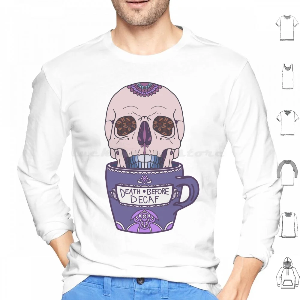 Death Before Decaf Hoodies Long Sleeve Decaf Coffee Death Skull Original