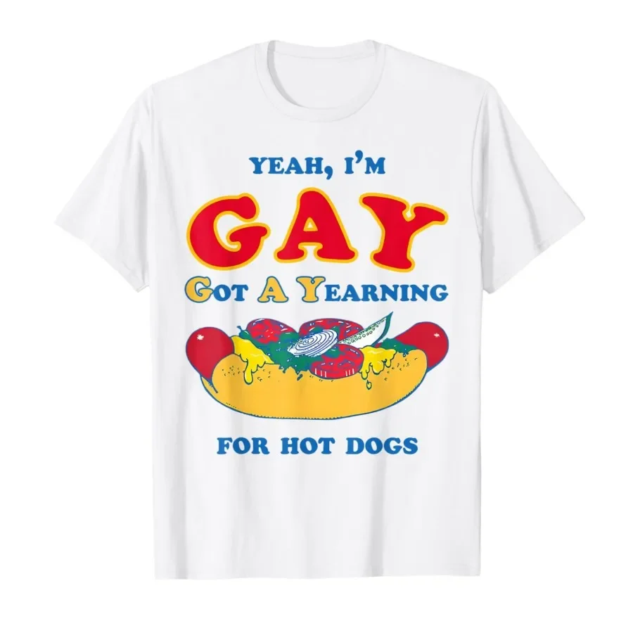 

Yeah I'm Gay Got A Yearning for Hot Dogs Funny Meme LGBTQ T-shirt For Men Women 100% Cotton T Shirts Short Sleeve Tops 0406-2