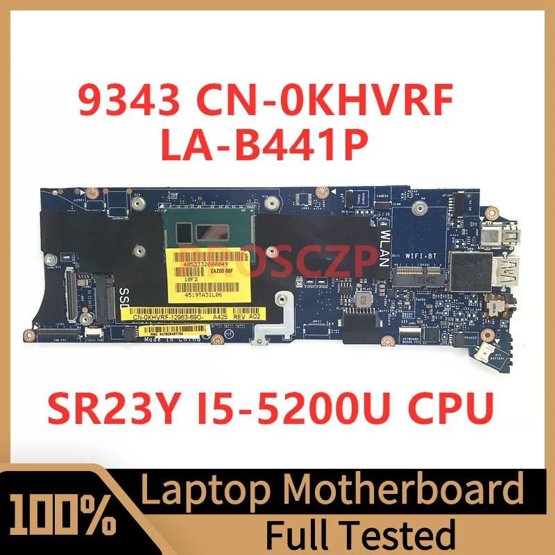 

CN-0KHVRF 0KHVRF KHVRF For DELL 9343 Laptop Motherboard ZAZ00 LA-B441P With SR23Y I5-5200U CPU 100% Full Tested Working Well