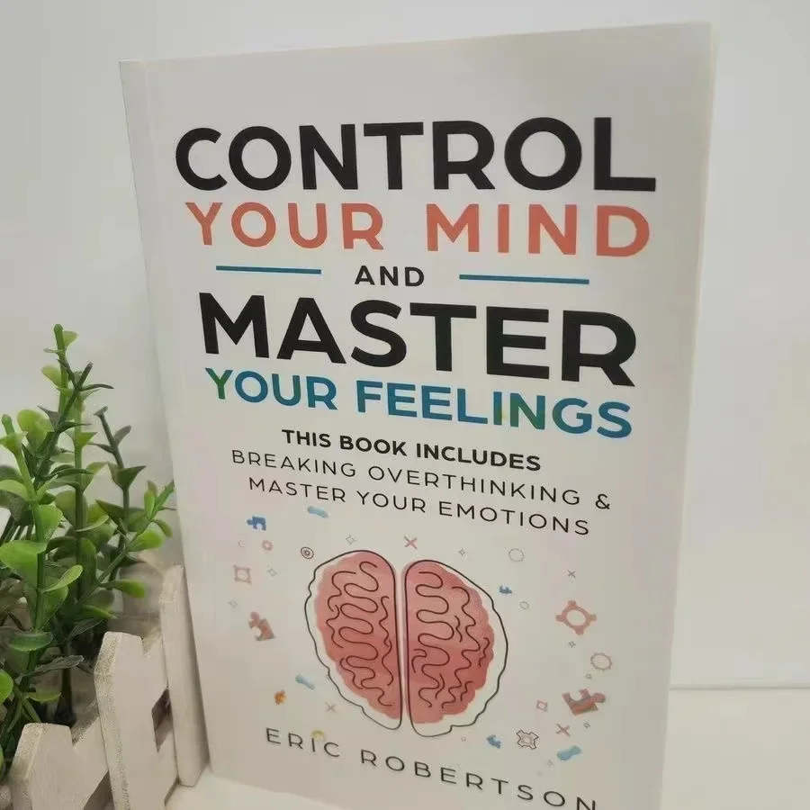 1 pcs Control Your Mind and Master Your Feelings By Eric Robertson Breaking Overthinking & Master Your Emotions Book in English