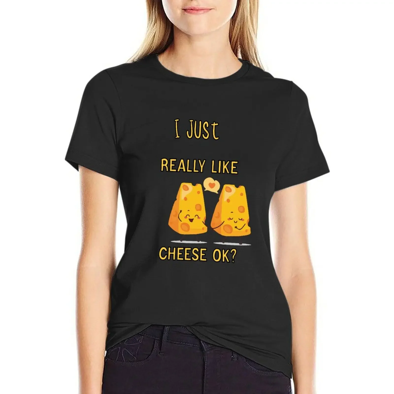 

I Just Really Like Cheese Ok Funny Cheese Lover Food Humor T-Shirt hippie clothes cute clothes korean Women's clothes