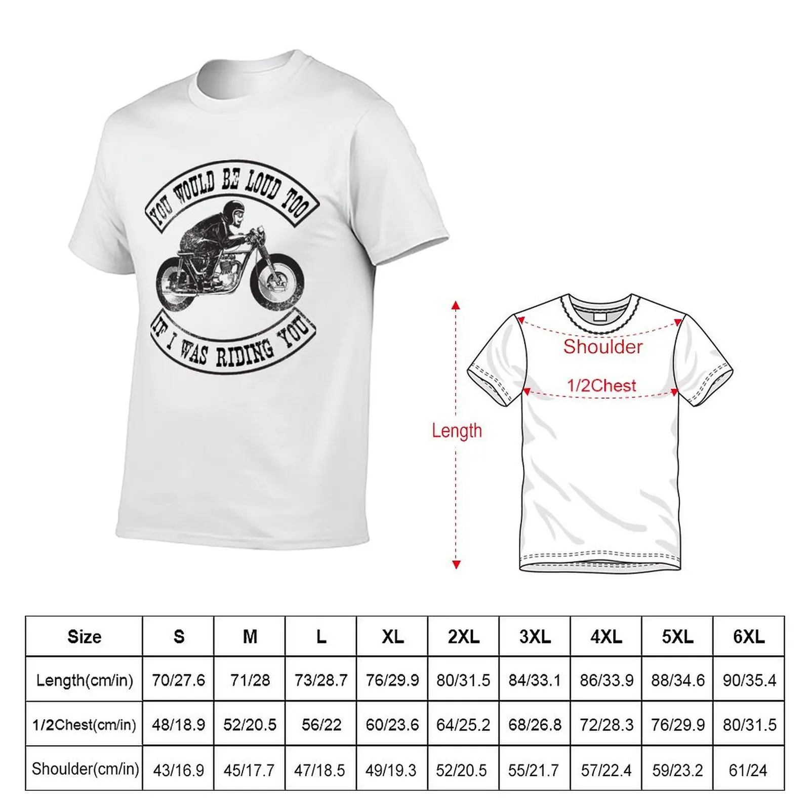 You Would Be Loud Too If I Was Riding You Funny Motorcycle Rider T-Shirt Big Size Short Sleeve Tee for Men