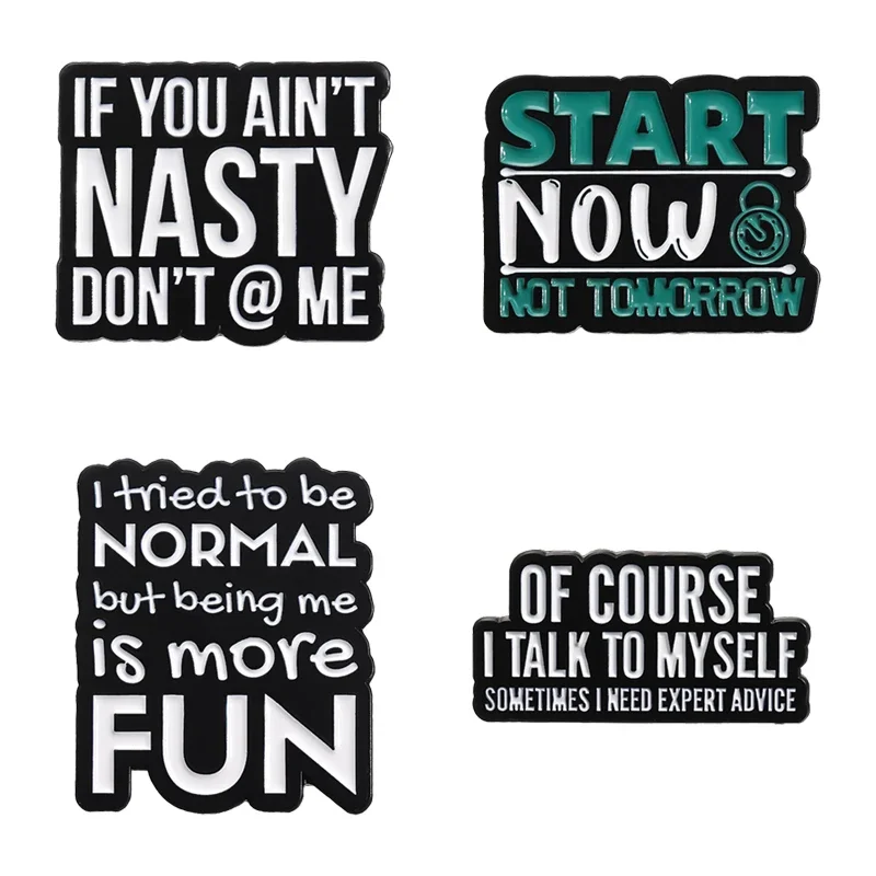 Start Now Not Tomorrow Enamel Pins If You Ain't Nasty Don't @ Me Creative Funny Quotes Brooches Jacket Lapel Badge Jewelry Gift