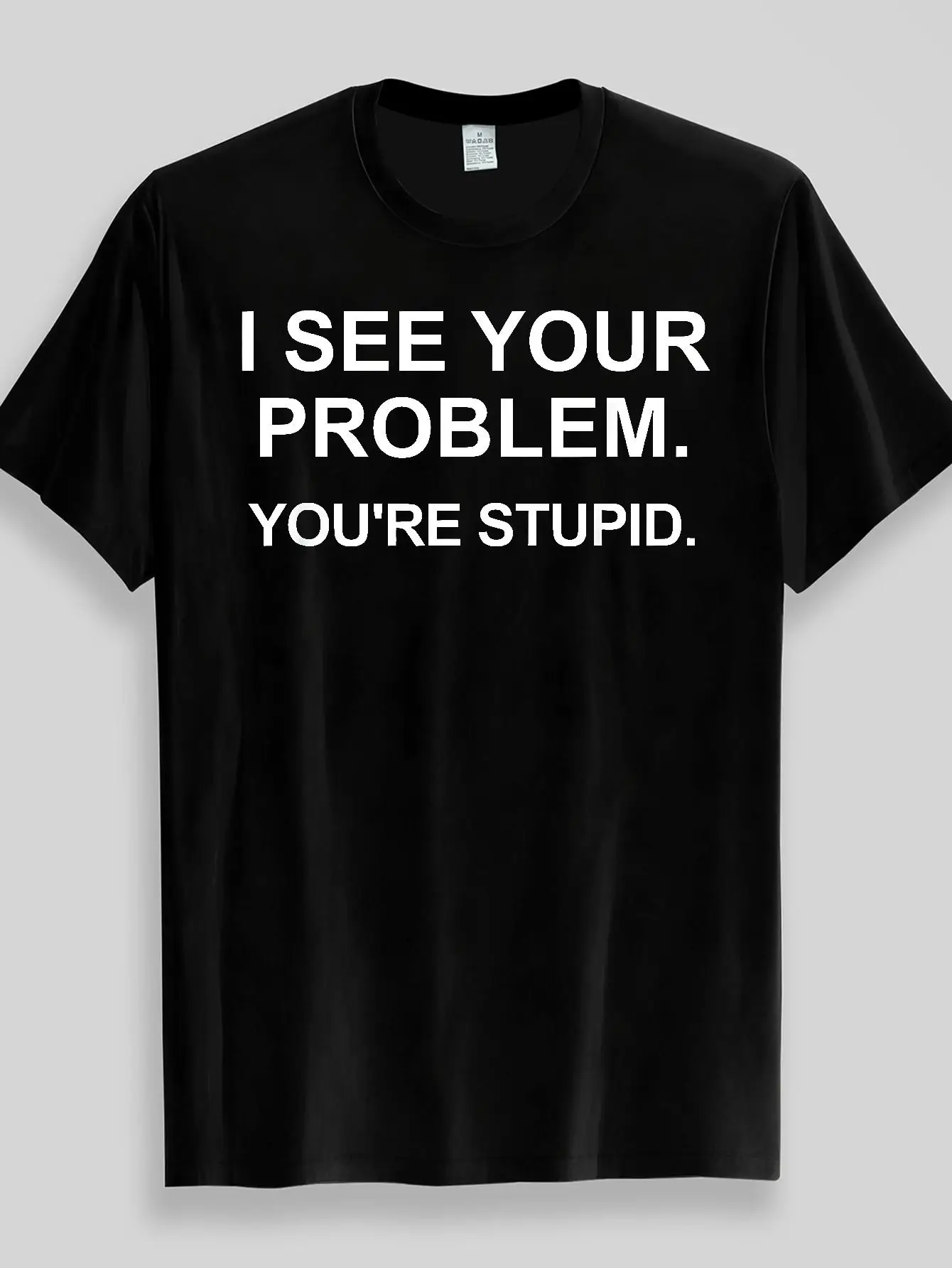 Plus Size Men's Short-Sleeved T-Shirt   I Understand Your Problem—You'Re Too Stupid.   Humorous and Satirical T-Shirt, Plus Size.