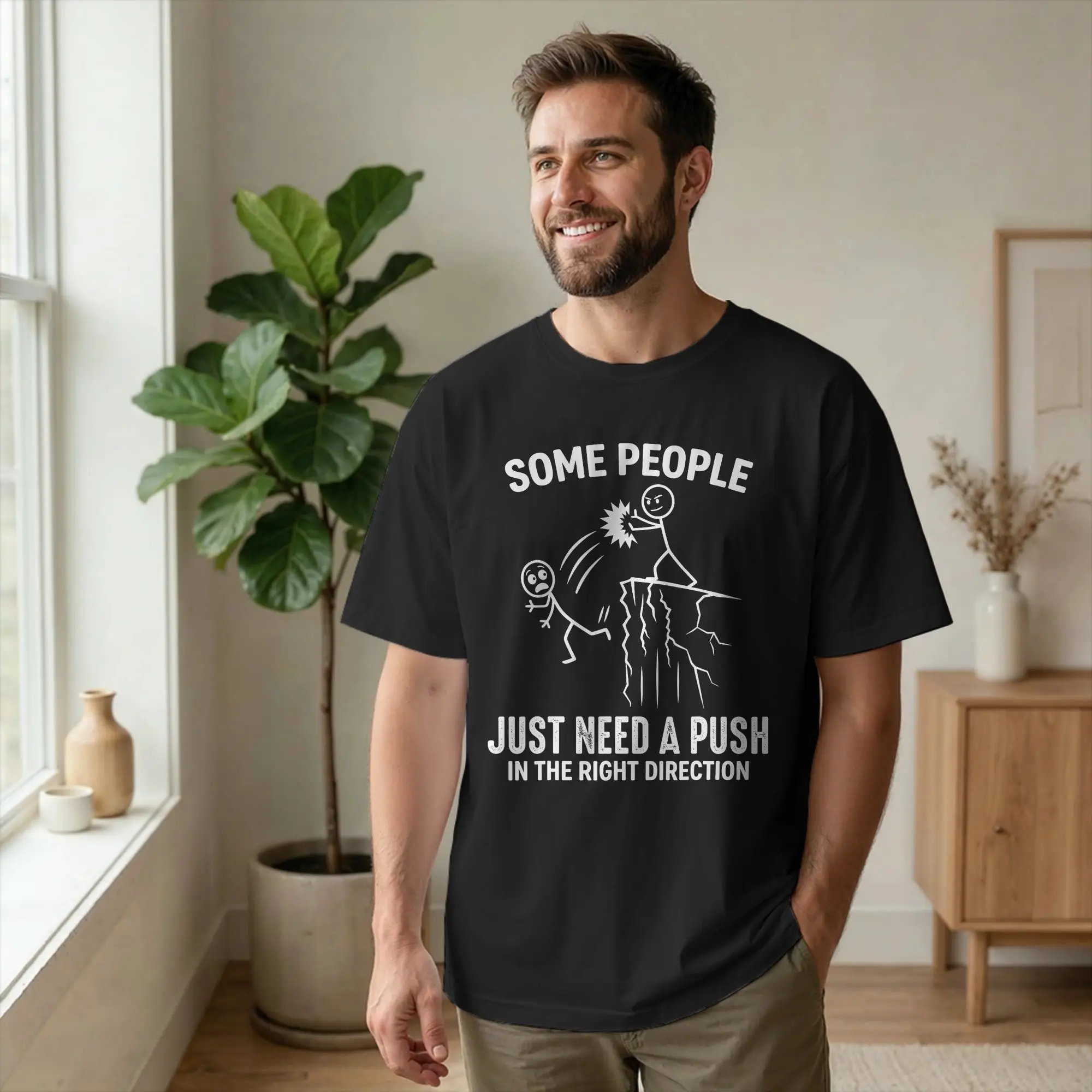Need A Push in The Right Direction T Shirts Men 100% Cotton Crazy T-Shirt Crew Neck Funny Tee Shirt Short Sleeve merch Big Size