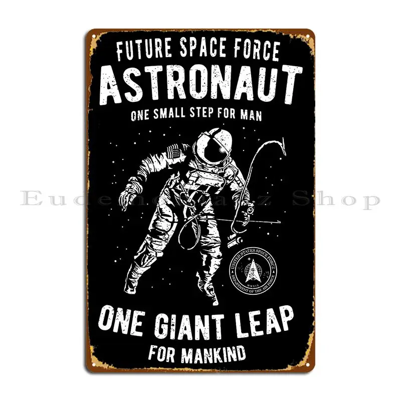 Future Space Force Astronaut Metal Sign Plaques Printing Painting Wall Custom Wall Pub Create Tin Sign Poster