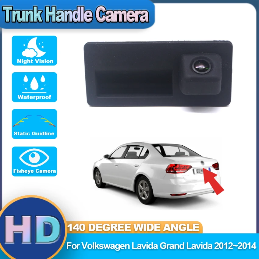 

HD CCD Rear View Waterproof High quality Camera For Volkswagen Lavida Grand Lavida 2012~2014 Trunk Handle Camera backup camera