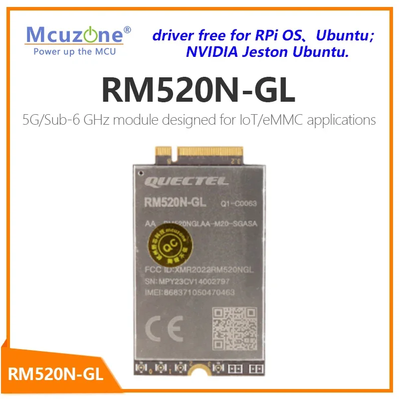 

Quectel RM520N-GL,5G/Sub-6 GHz modulr designed for IoT/eMMC applications,Win10/11，Raspberry Pi OS