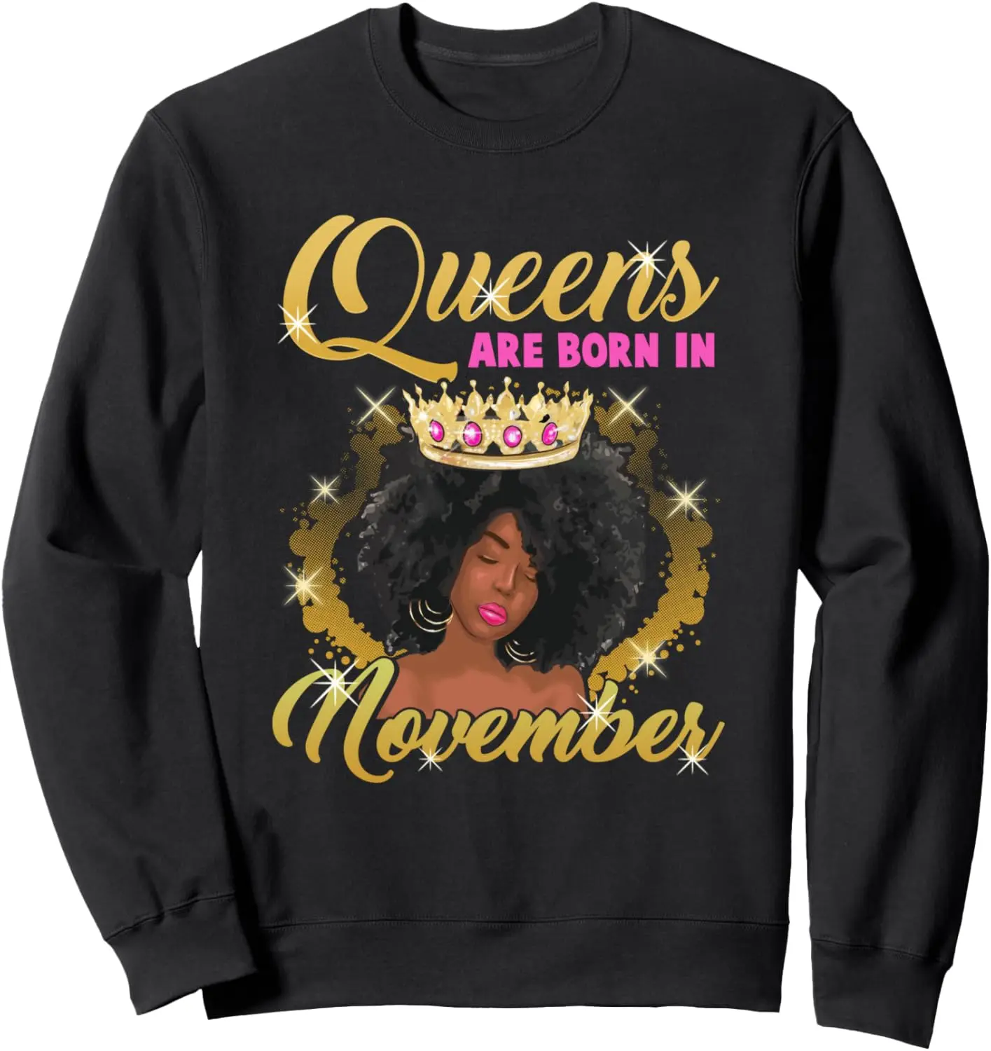 

November Black Queen Birthday Crown Afro Woman Black Pride Sweatshirt