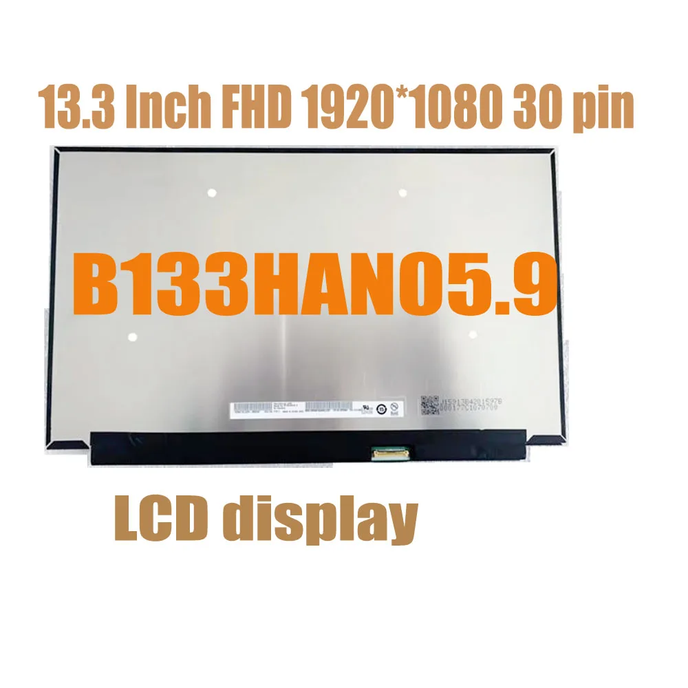 Wholesale 13.3 Inch B133HAN05.9 B133HAN05.8 B133HAN05.D 1920×1080 30 pins EDP LCD Display Panel IPS FHD LED Screen Replacement