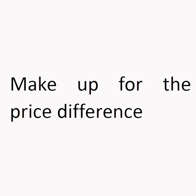 

Make up for the price difference